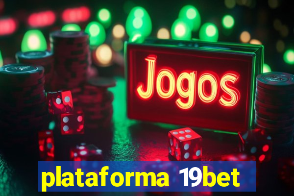 plataforma 19bet